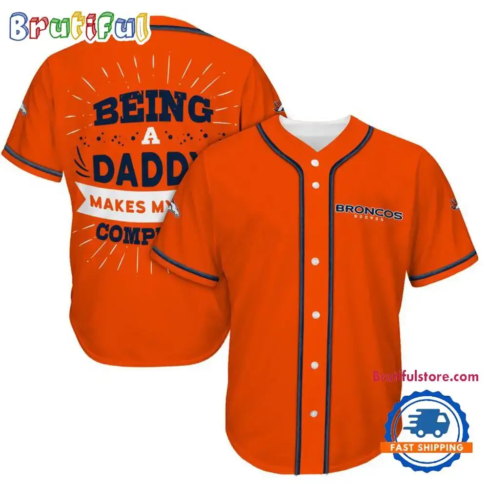 NFL Denver Broncos Football Being A Daddy Father's Day Baseball Jersey Image