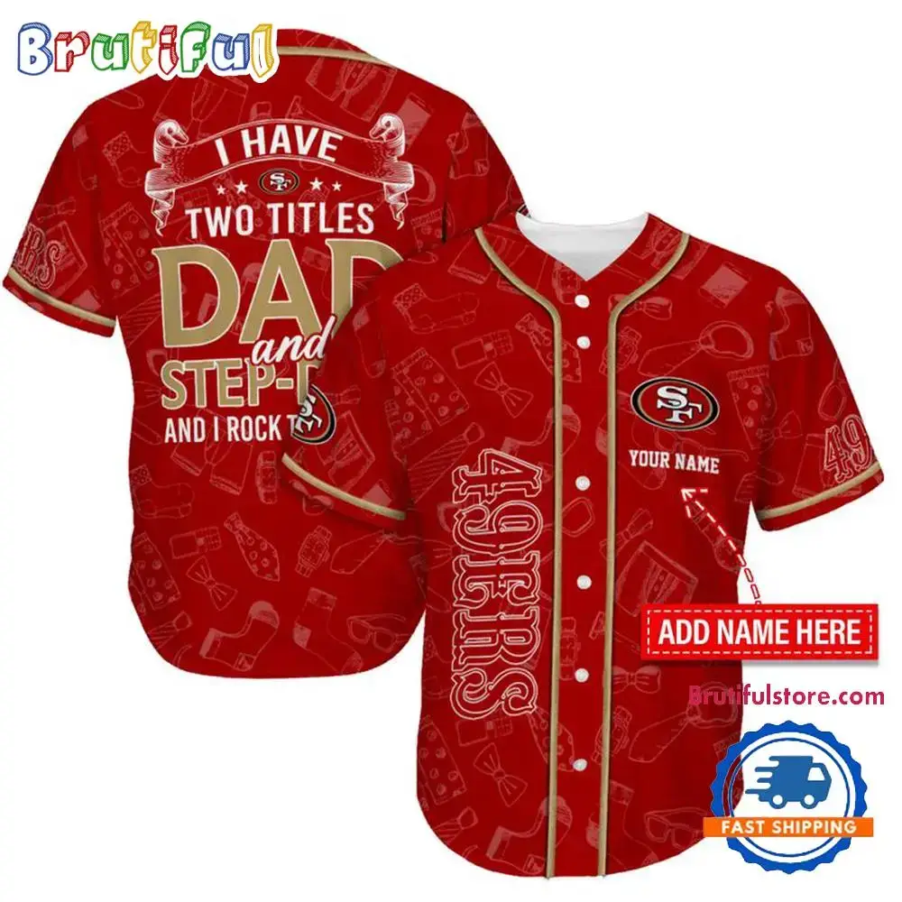 NFL San Francisco 49ers I Have Two Titles Father's Day Baseball Jersey Image