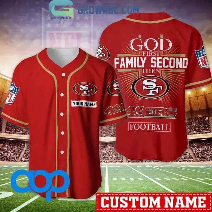 San Francisco 49ers NFL Personalized God First Family Second Baseball Jersey Image