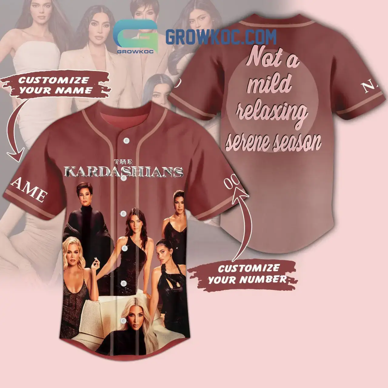 The Kardashians Not A Mild Relaxing Serene Season Personalized Baseball Jersey Image
