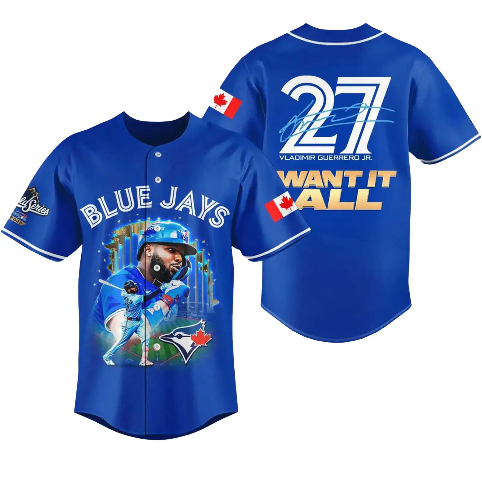 Toronto Blue Jays Vladimir Guerrero Jr Want It All World Series 2025 Baseball Jersey Image