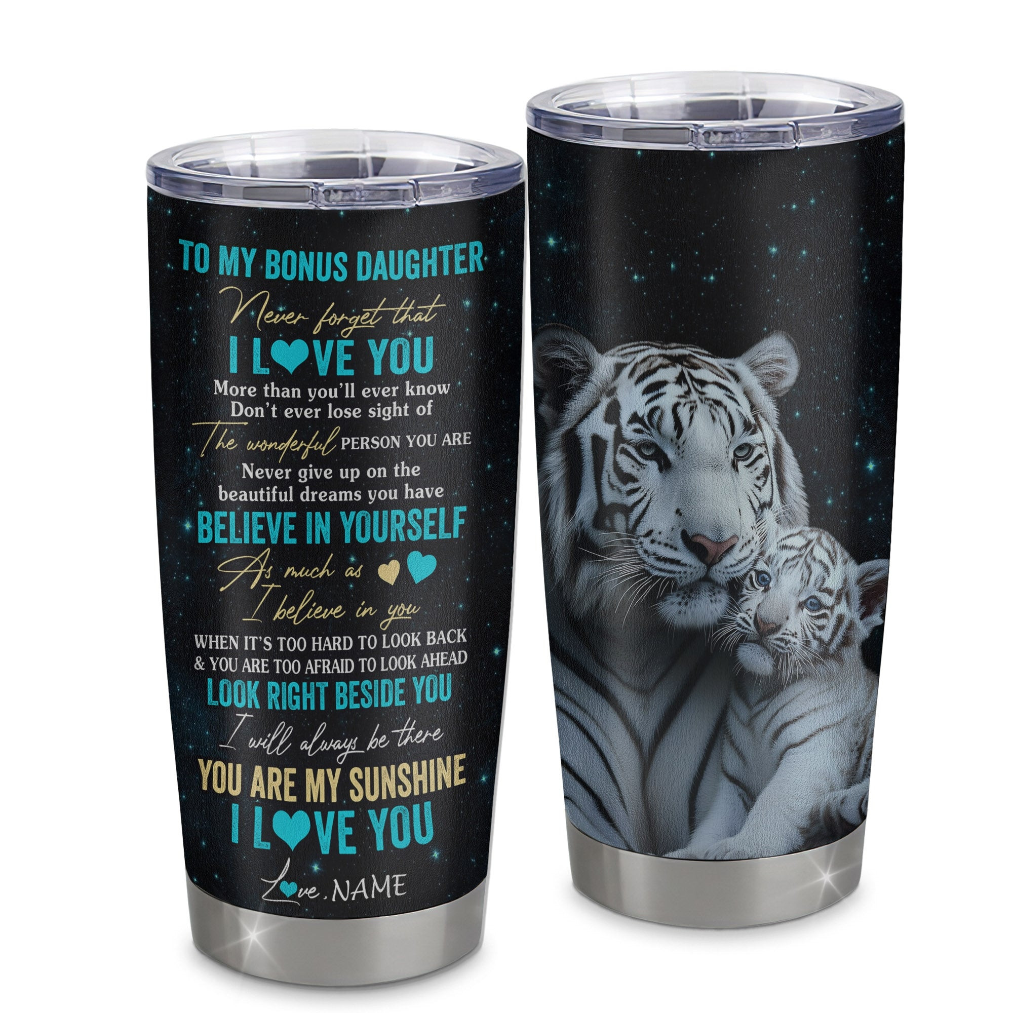 Personalized To My Bonus Daughter Tumbler From Stepmom Stainless Steel Cup Never Forget I Love You White Tiger Stepdaughter Birthday Gift