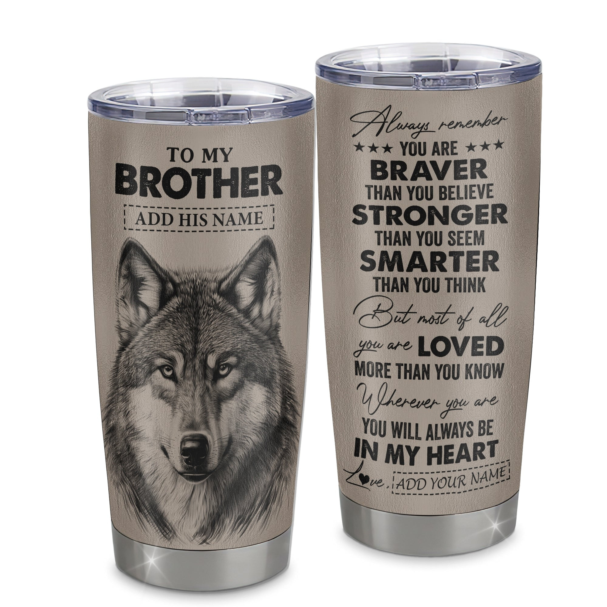 Personalized To My Brother Tumbler From Sister Brother Wolf Braver Stronger Smarter Brother Birthday Graduation Gift