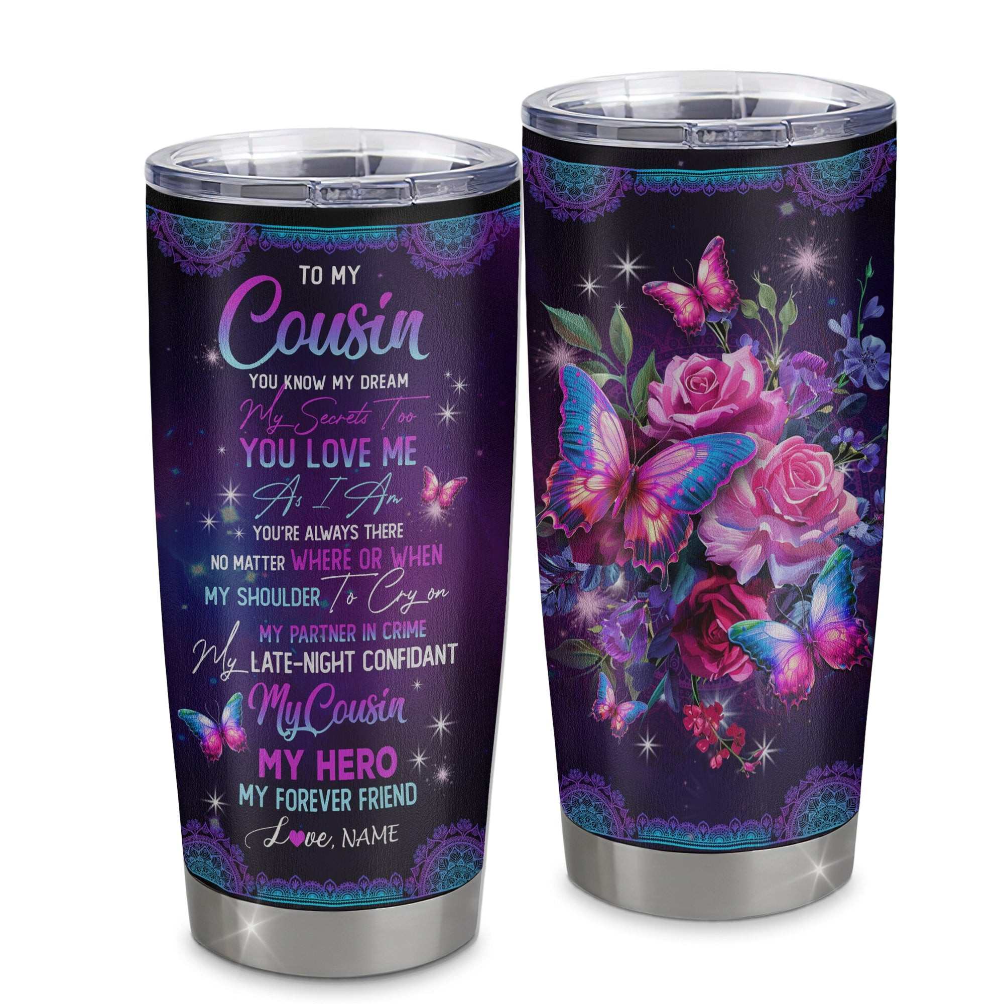 Personalized To My Cousin Stainless Steel Tumbler Cup My Hero My Forever Friend Flower Bufterfly Mermaid Cousin Birthday Graduation Gift