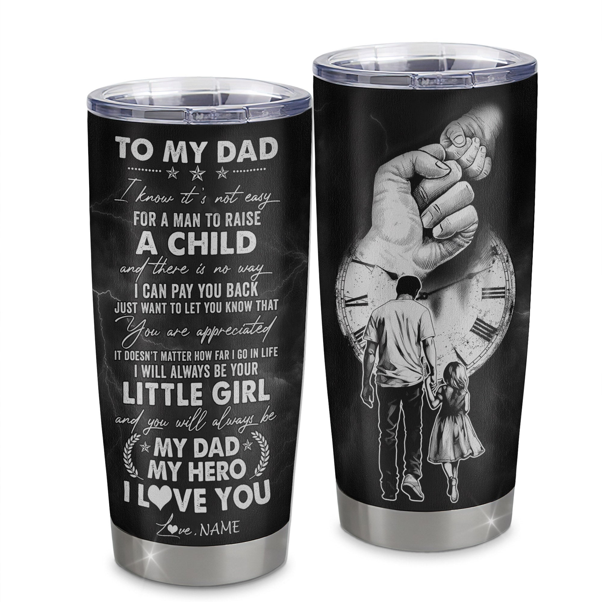 Personalized To My Dad From Daughter Little Girl Stainless Steel Tumbler Cup I Know It's Not Easy A Man To Raise A Child Dad Fathers Day Birthday Gift