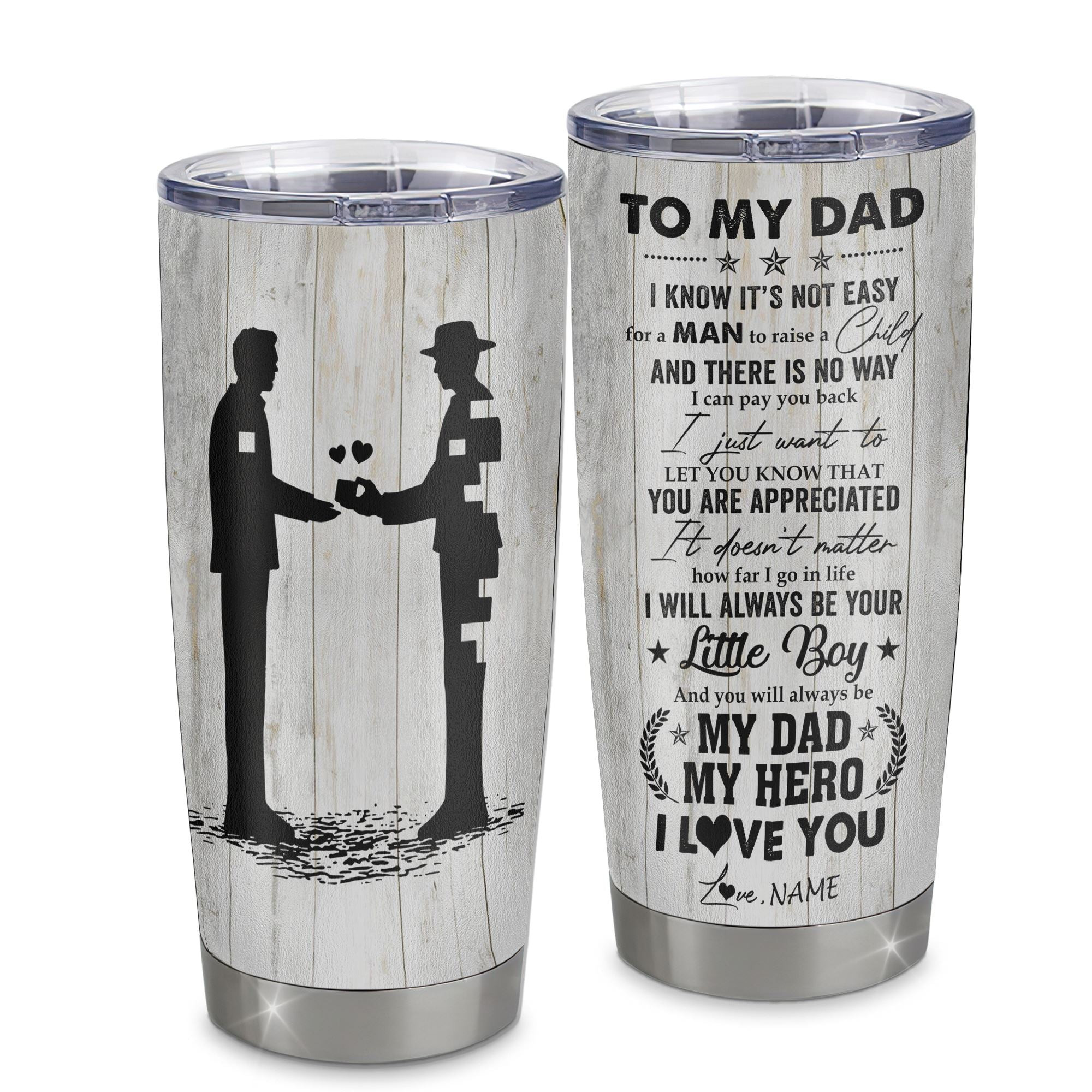 Personalized To My Dad From Son Stainless Steel Tumbler Cup I Know It’s Not Easy For A Man To Raise A Child Dad Fathers Day Birthday Gift