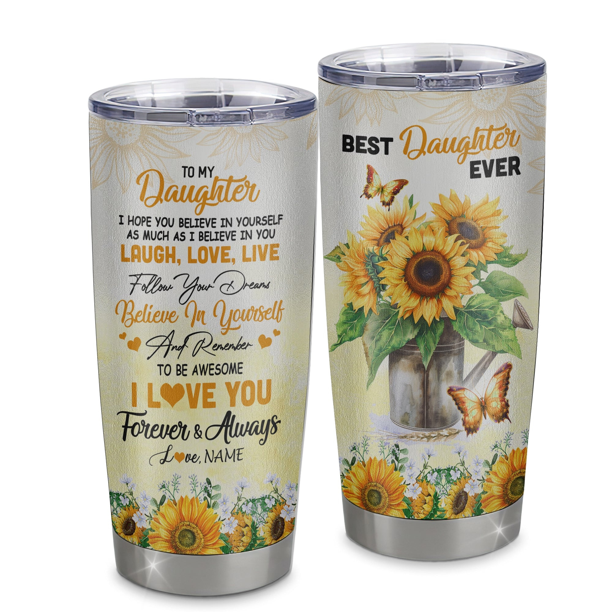 Personalized To My Daughter From Mom Dad Mother Stainless Steel Tumbler Cup Laugh Love Live Butterfly Suower Daughter Birthday Graduation Gift