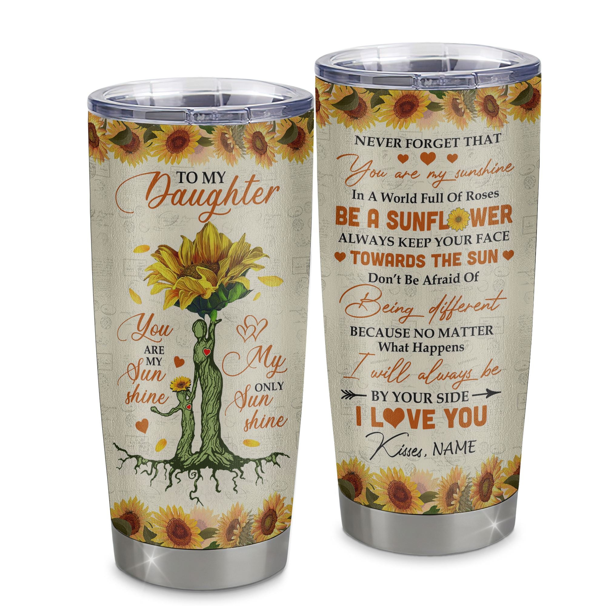 Personalized To My Daughter From Mom Mother Stainless Steel Tumbler Cup Never Forget That You Are My Sunshine Suower Daughter Birthday Gift