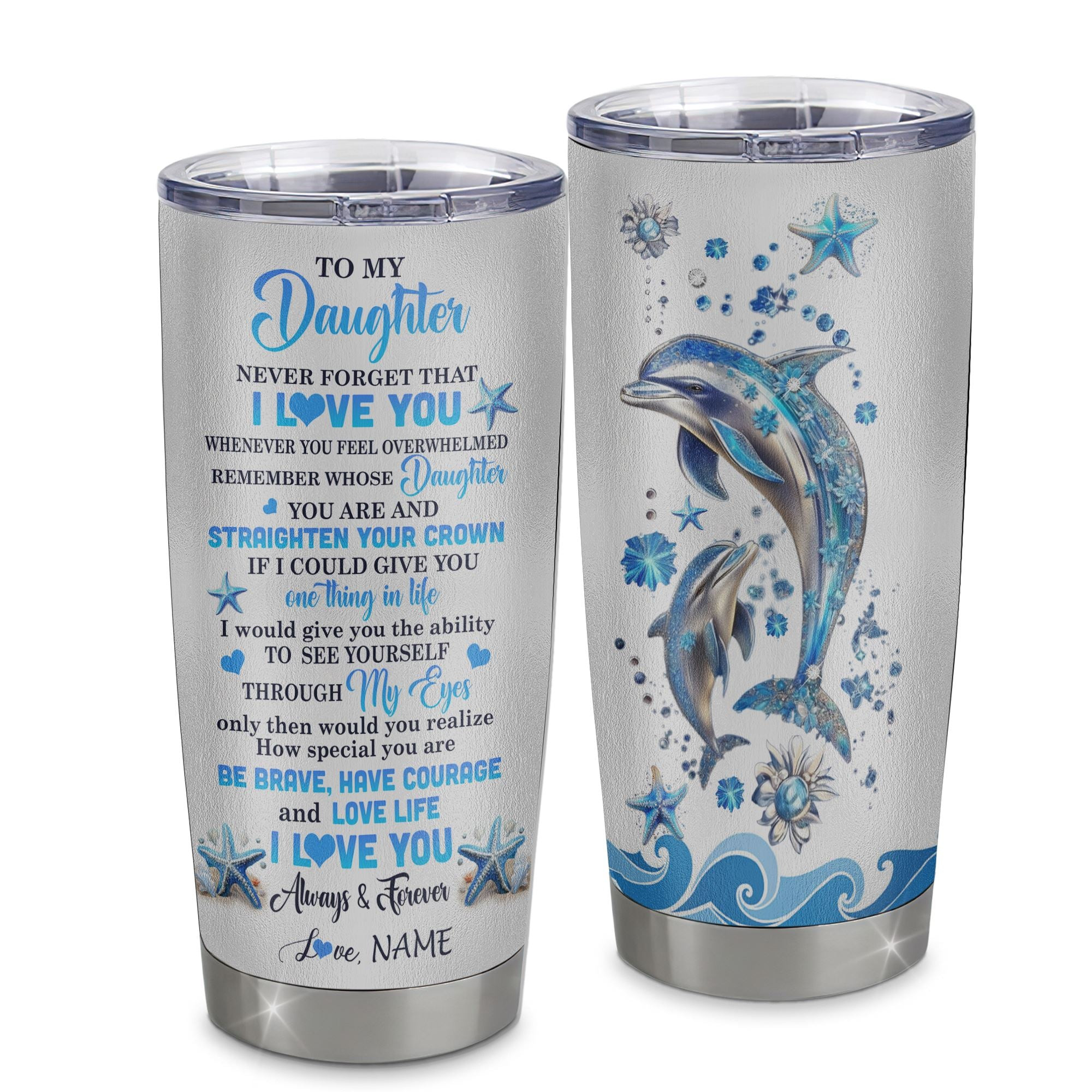 Personalized To My Daughter Tumbler From Mom Dad Stainless Steel Cup Dophin Never Forget I Love You Daughter Gift Birthday Graduation Gift