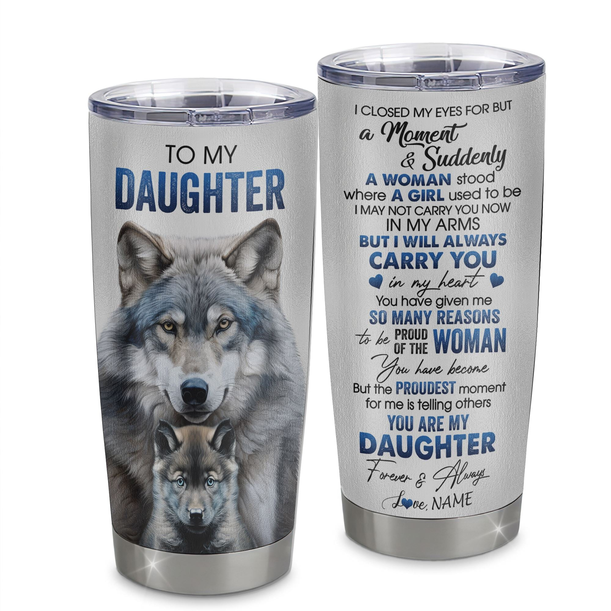Personalized To My Daughter Tumbler From Mom Dad Stainless Steel Cup I Close My Eyes For But A Moment Wolf Daughter Birthday Gifts Graduation Gift