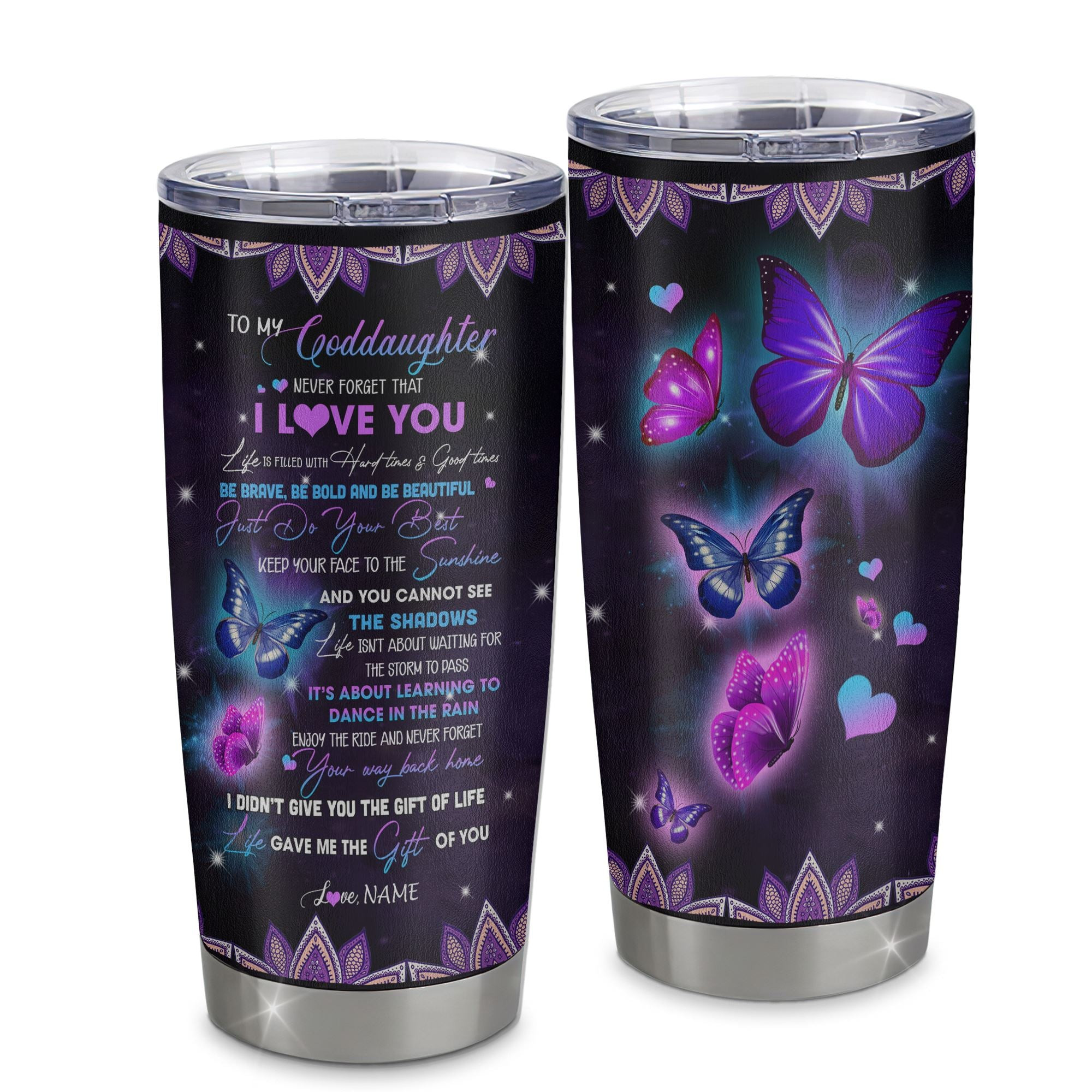 Personalized To My Goddaughter I Love You From Godmother Godfather Stainless Steel Tumbler Cup Butterfly Goddaughter Birthday Graduation Gift