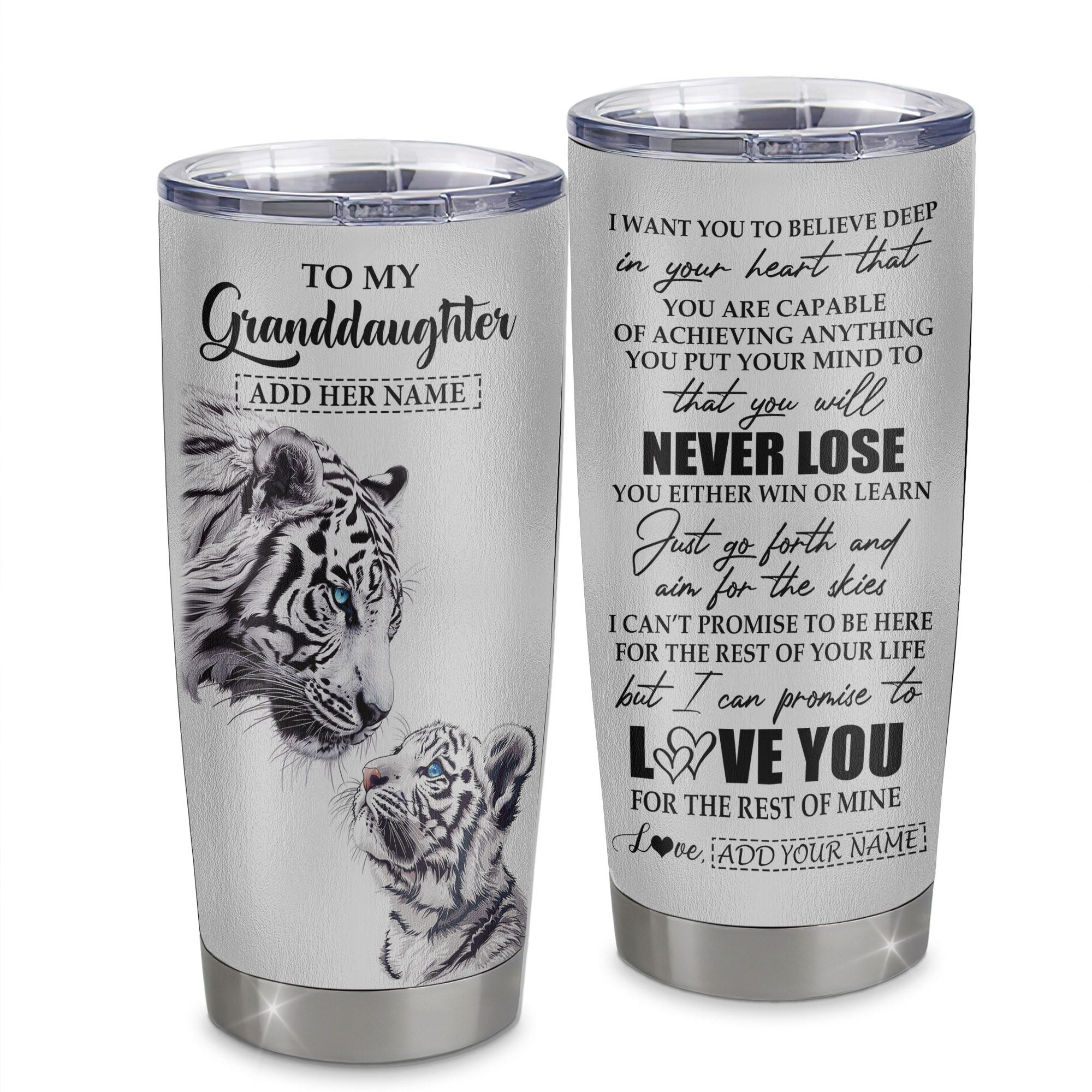 Personalized To My Granddaughter Tumbler From Grandma Grandpa You Will Never Lose White Tiger Granddaughter Birthday Gifts Gift