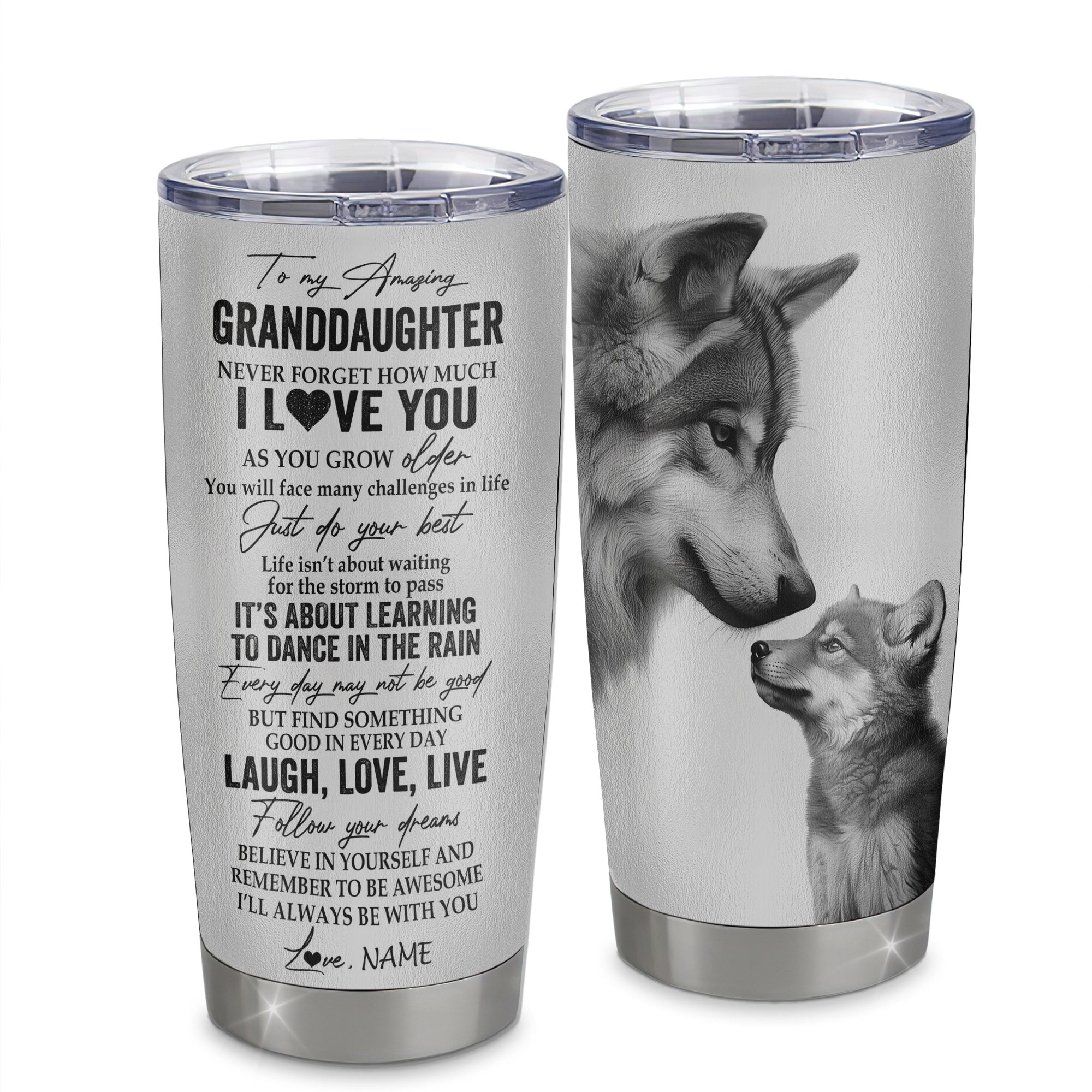 Personalized To My Granddaughter Tumbler From Grandpa Stainless Steel Cup Just Do You Best Laugh Love Live Wolf Granddaughter Birthday Gift