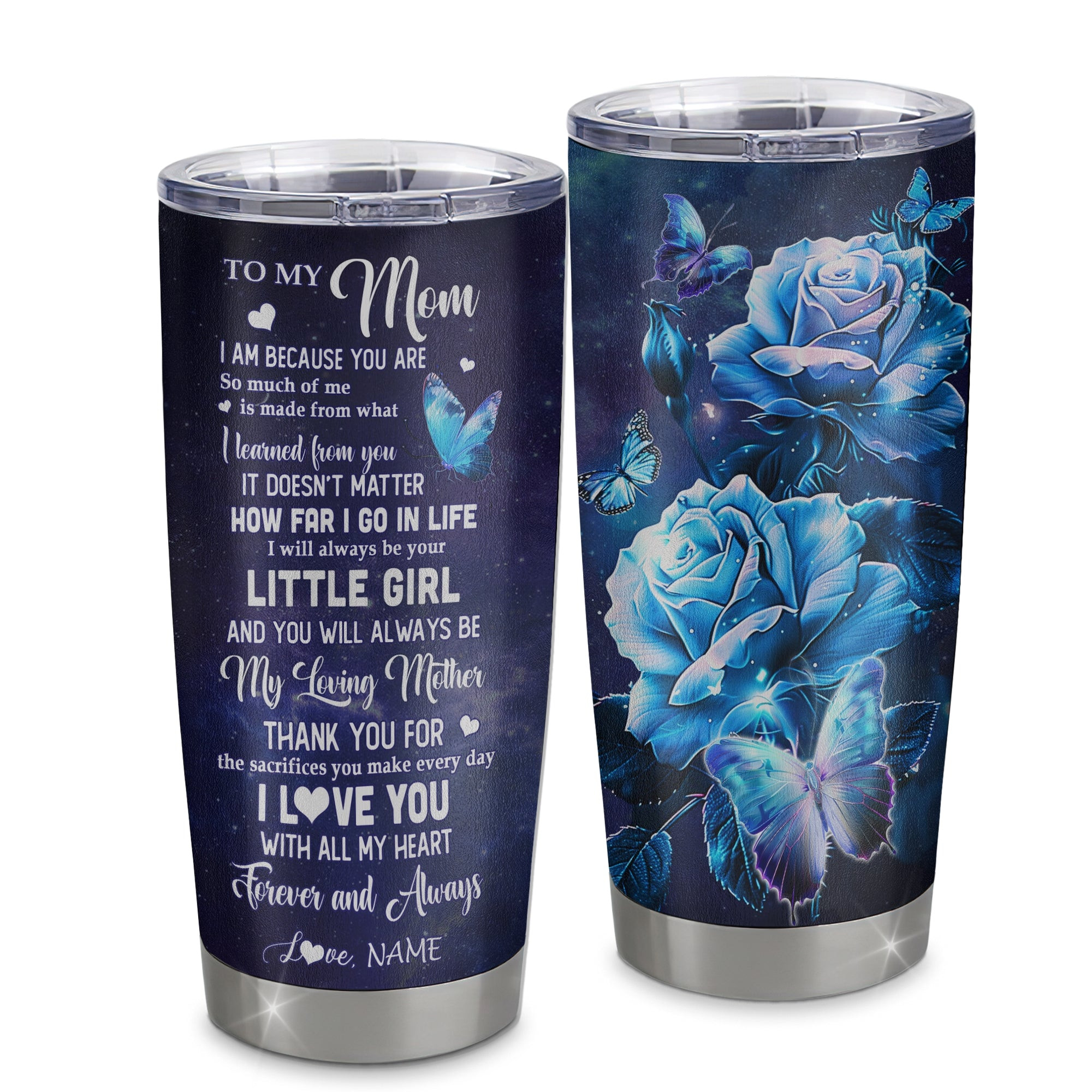 Personalized To My Mom From Daughter Stainless Steel Tumbler Cup Butterfly Always Be Your Little Girl Mom Mothers Day Birthday Gift