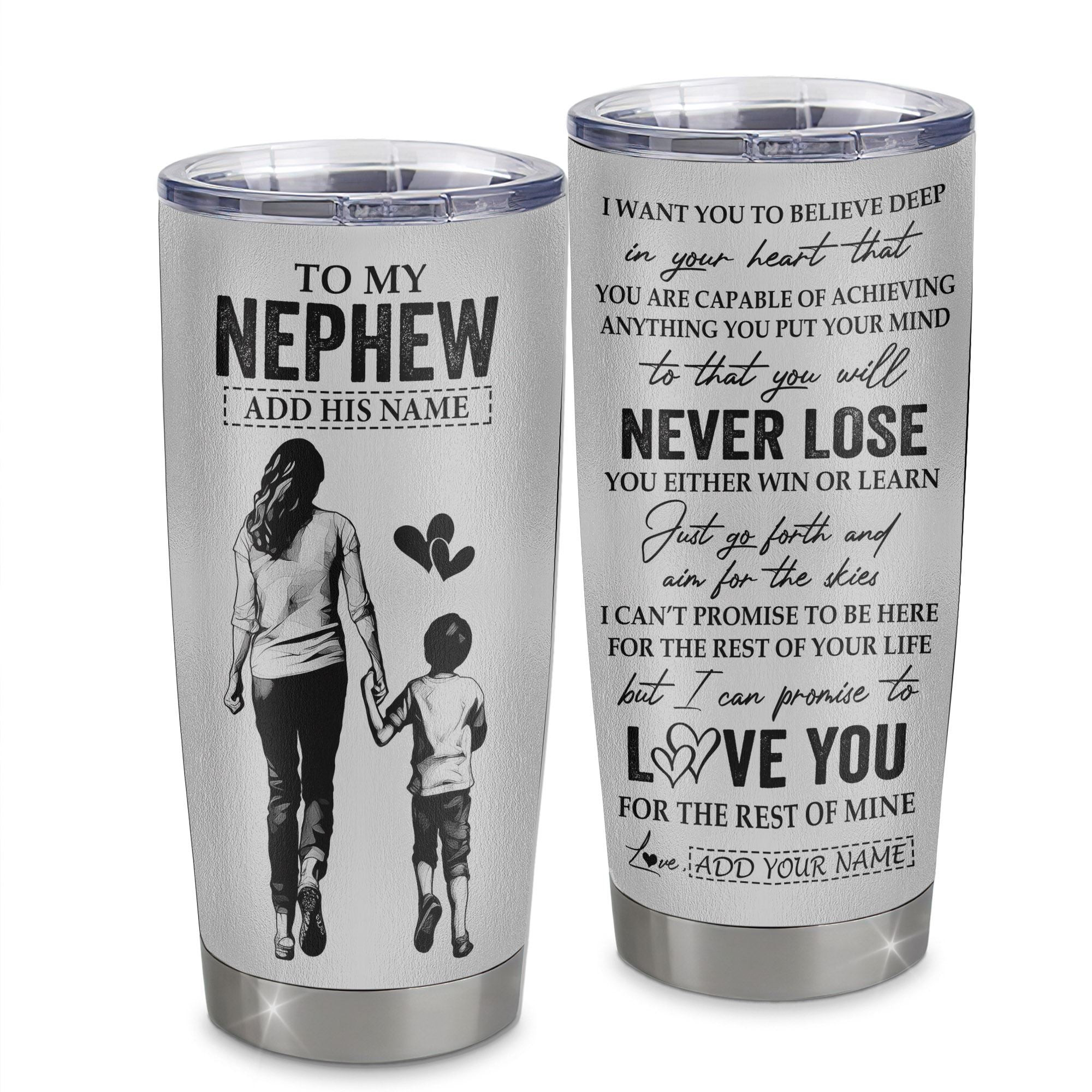 Personalized To My Nephew Tumbler You Will Never Lose From Aunt Auntie Nephew Birthday Gifts Graduation Gift