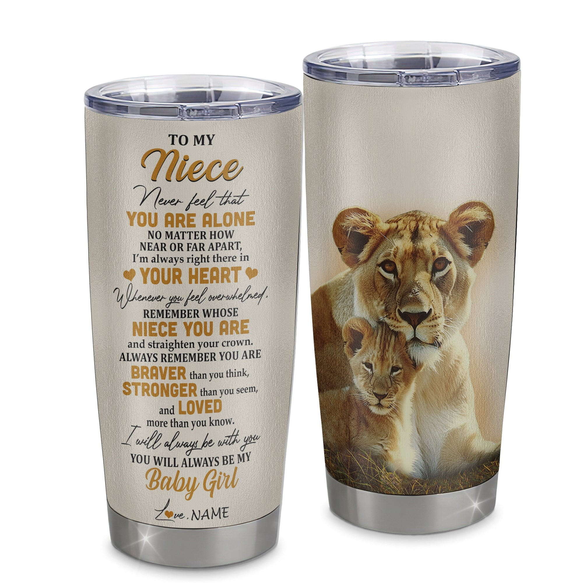 Personalized To My Niece Tumbler From Aunt Auntie Stainless Steel Cup Lion Never Feel That You Are Alone Great Niece Birthday Gift