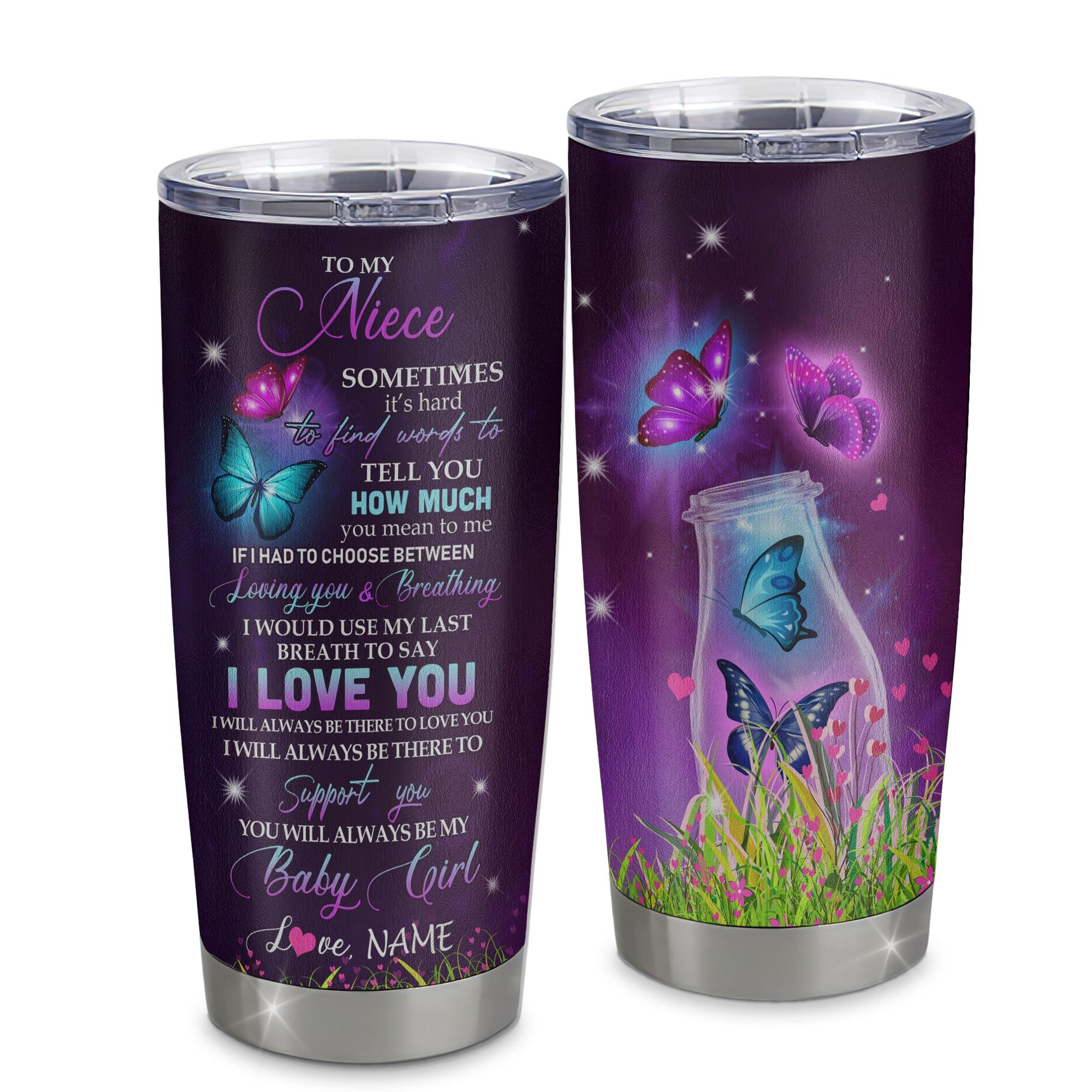 Personalized To My Niece Tumbler From Aunt Auntie Uncle Stainless Steel Butterfly Sometimes Say I Love You Niece Birthday Graduation Gift