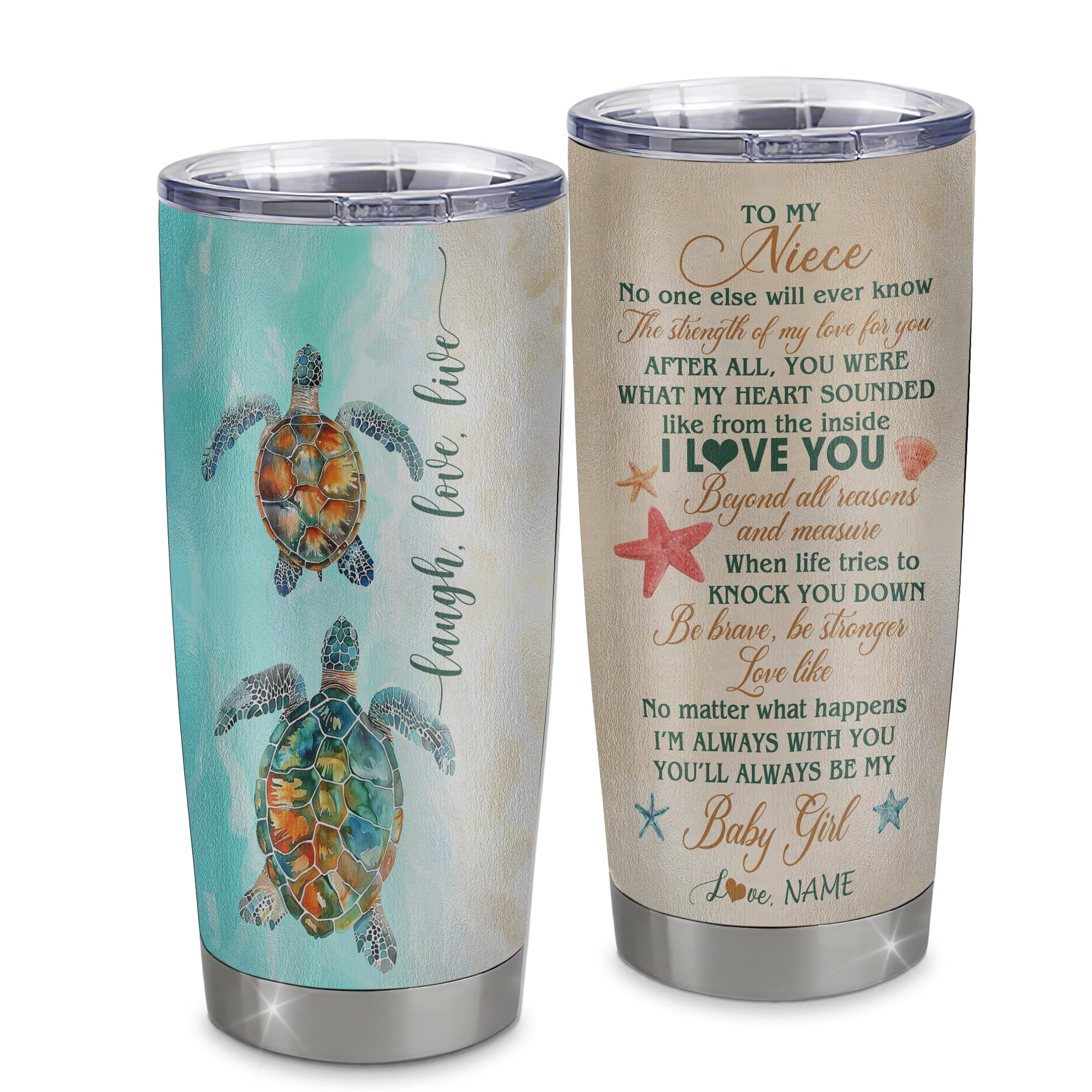 Personalized To My Niece Tumbler From Aunt Auntie Uncle Stainless Steel Cup Turtle Laugh Love Live I Love You Niece Birthday Graduation Gift