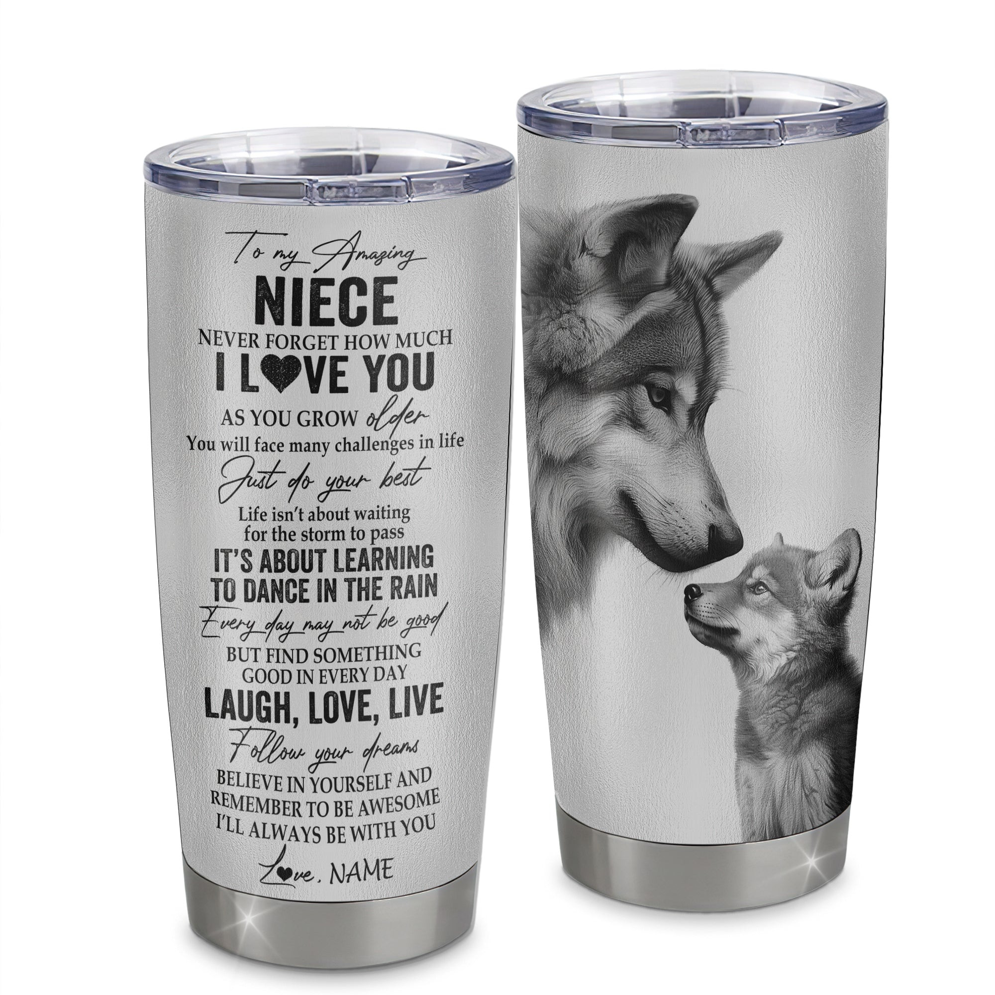 Personalized To My Niece Tumbler From Aunt Uncle Stainless Steel Cup Just Do You Best Laugh Love Live Wolf Niece Birthday Graduation Gift