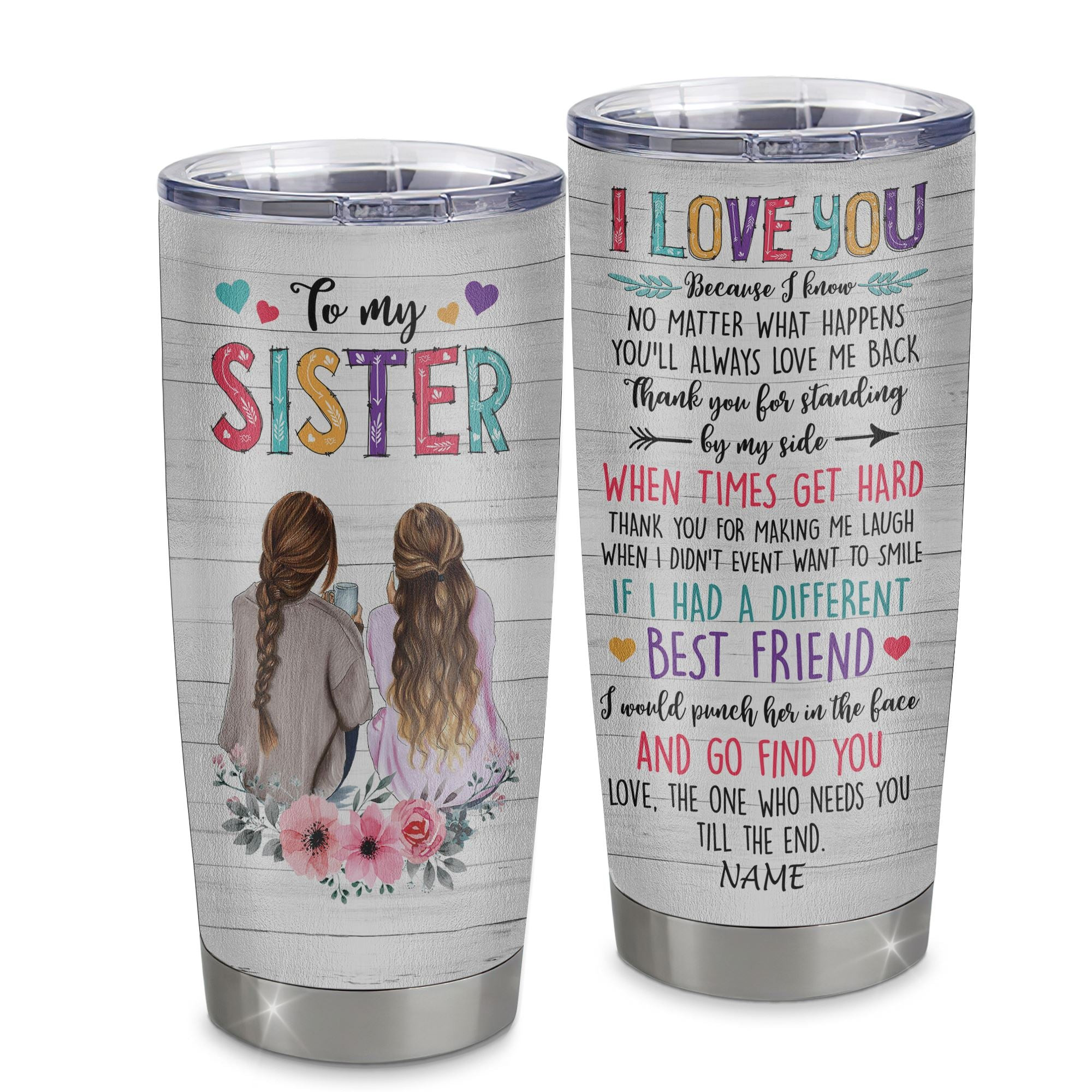 Personalized To My Sister Stainless Steel Tumbler Cup Flowers Thank You Forever Sister Birthday From Sister Gift