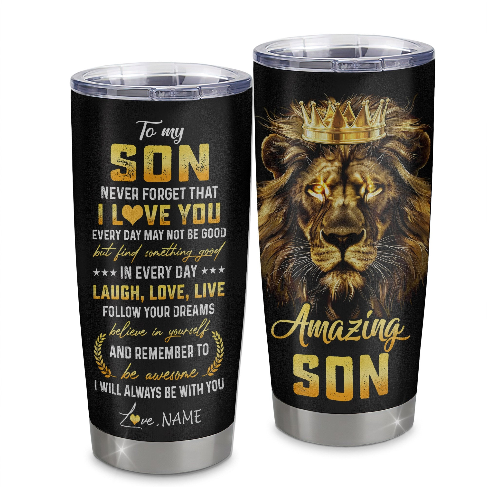 Personalized To My Son From Mom Dad Mother Father Stainless Steel Tumbler Cup Never Forget I Love You Lion Son Birthday Graduation Gift