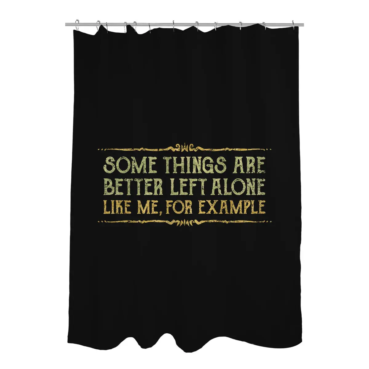 Better Left Alone Shower Curtains