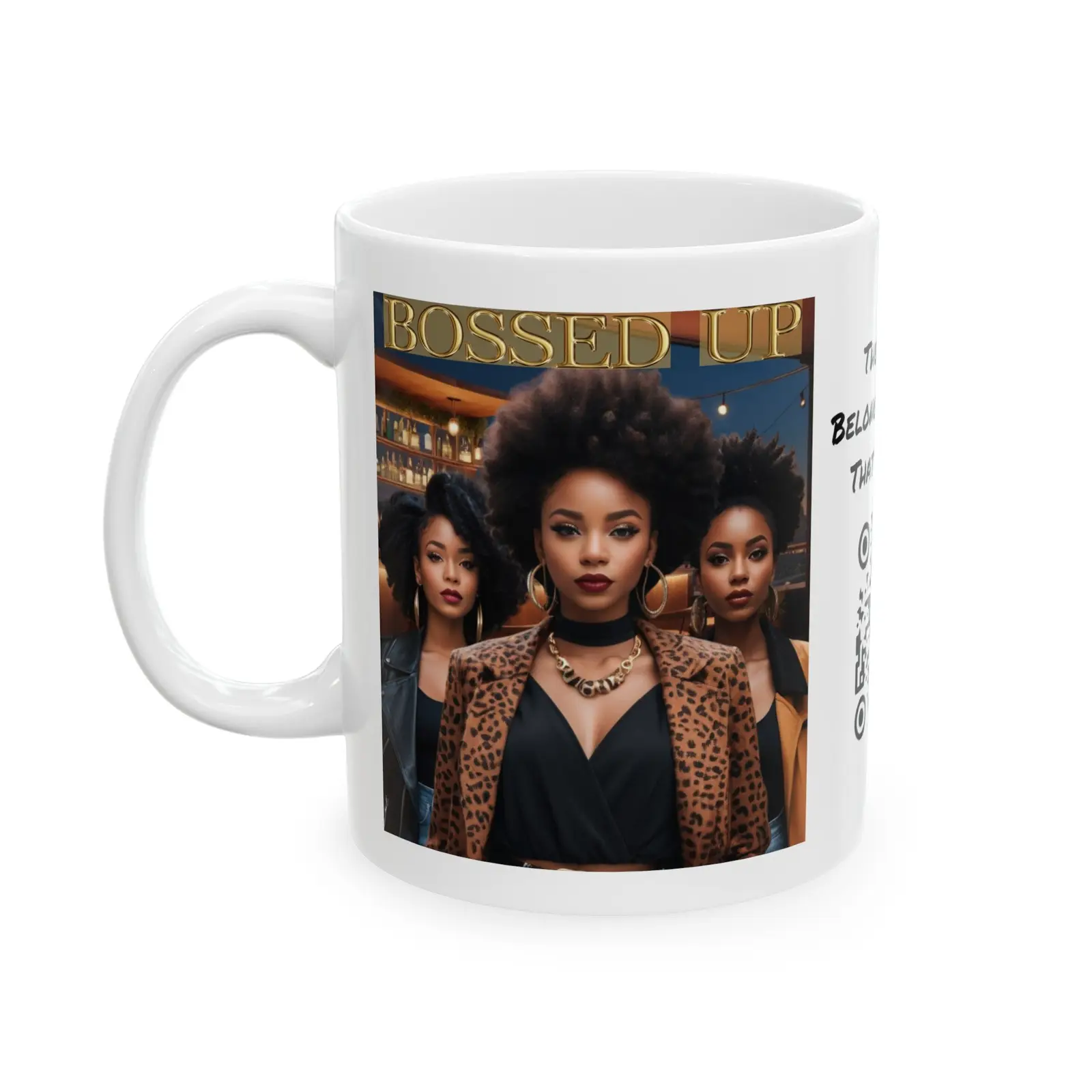Bossed Up | HD Graphic | Black Girl Magic | Black Empowerment | Female Empowerment | Coffee | Tea | Hot Chocolate | 11oz | White Mug