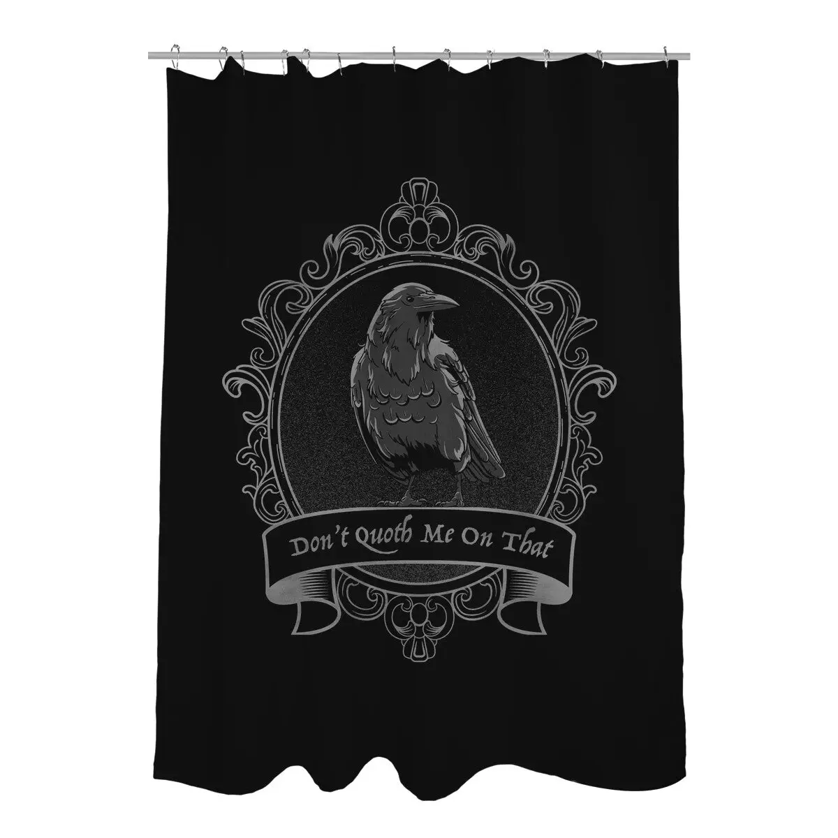 Don't Quoth Me On That Shower Curtains