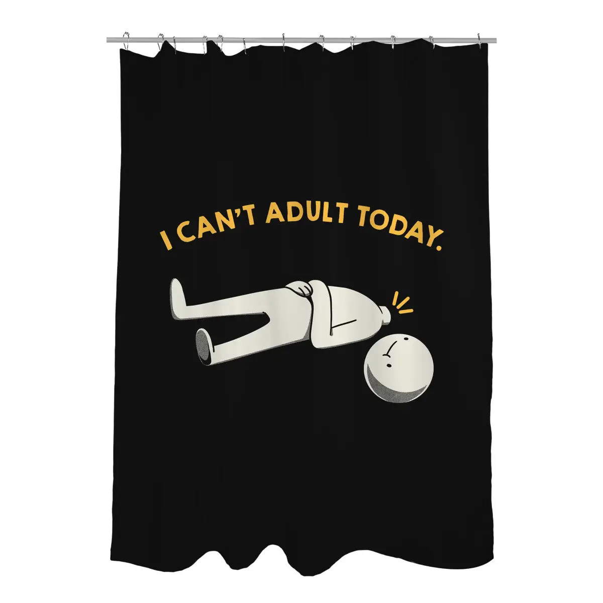 I Can't Adult Today Funny Shower Curtains