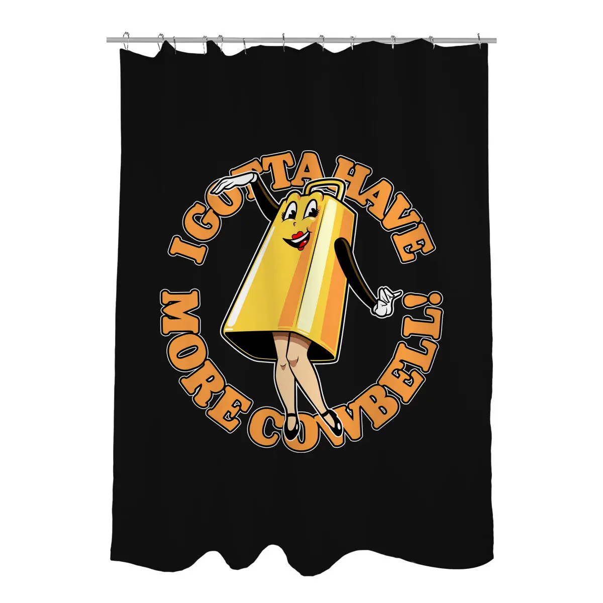 I Gotta Have More Cowbell Shower Curtains