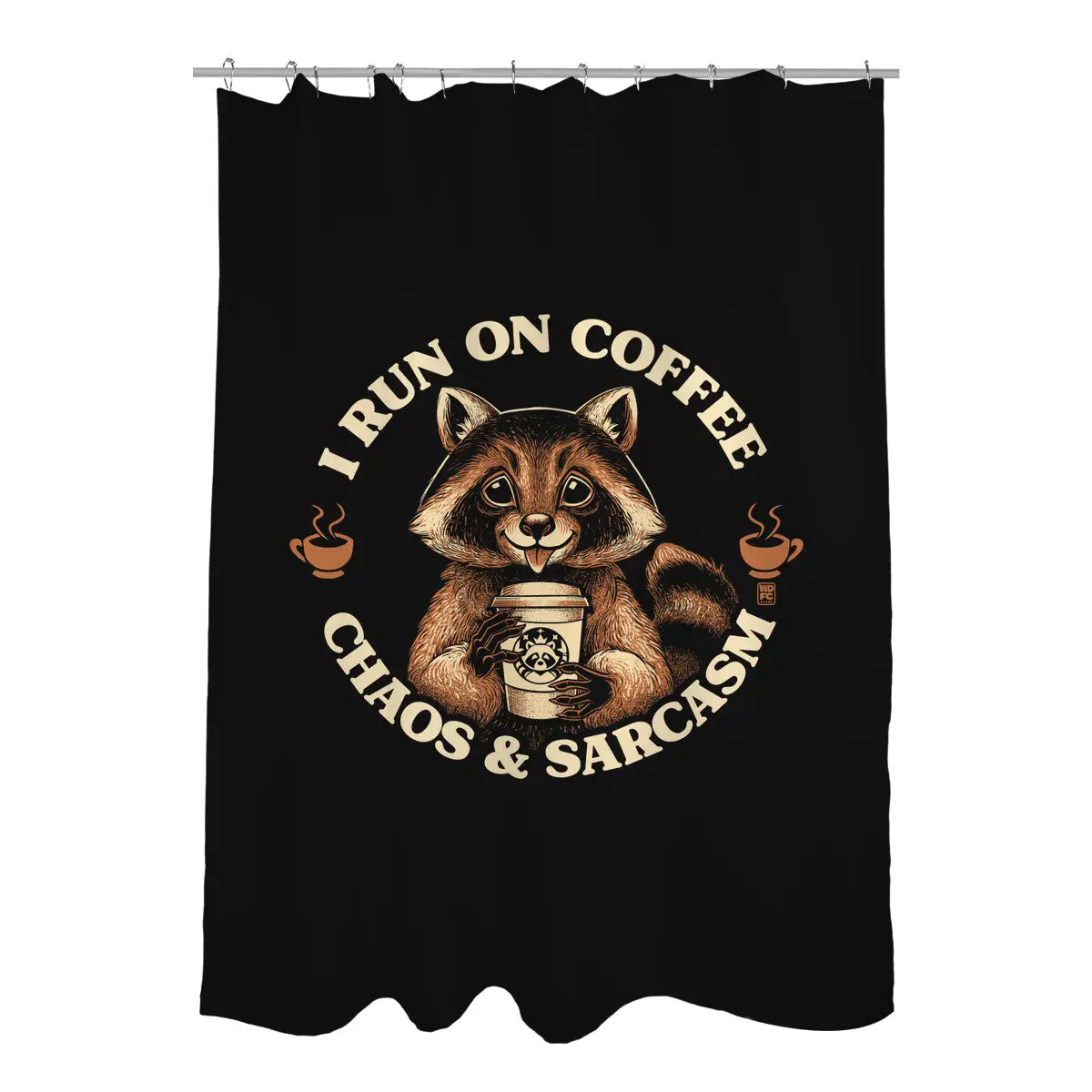 I Run On Coffee Chaos And Sarcasm Shower Curtains