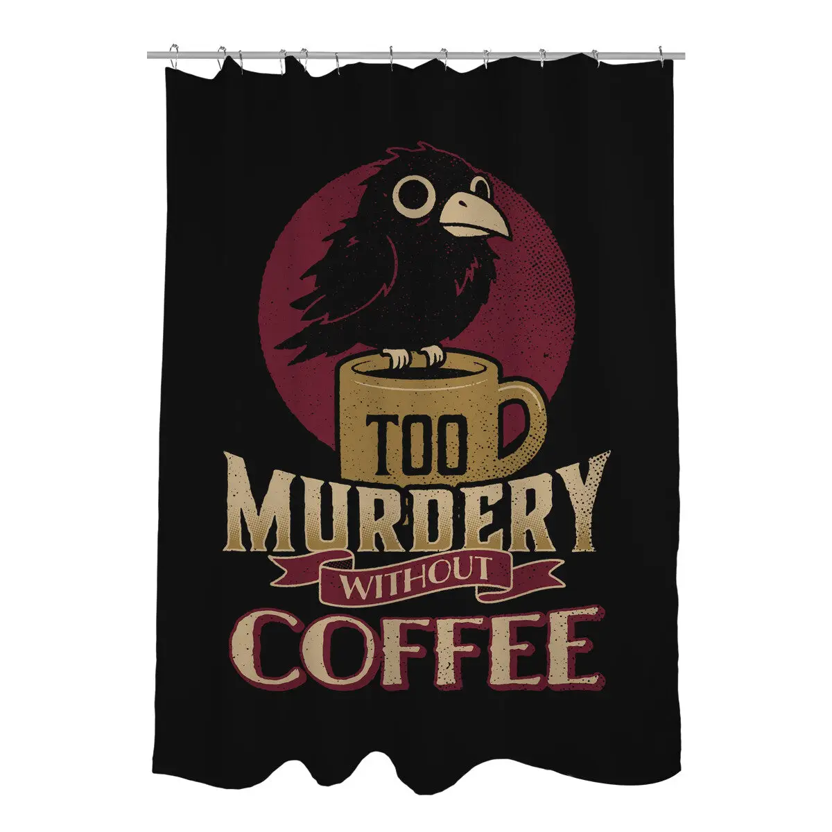 Too Murdery Without Coffee Shower Curtains
