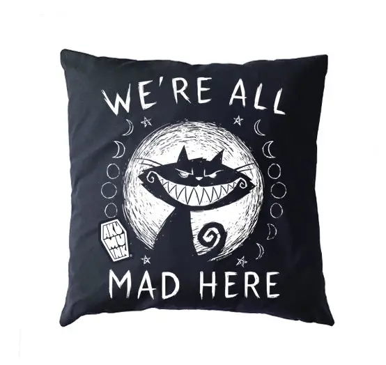We're All Mad Here Pillow Cushion