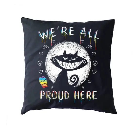 We're All Proud Here Pillow Cushion